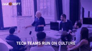 Tech Teams Run on Culture