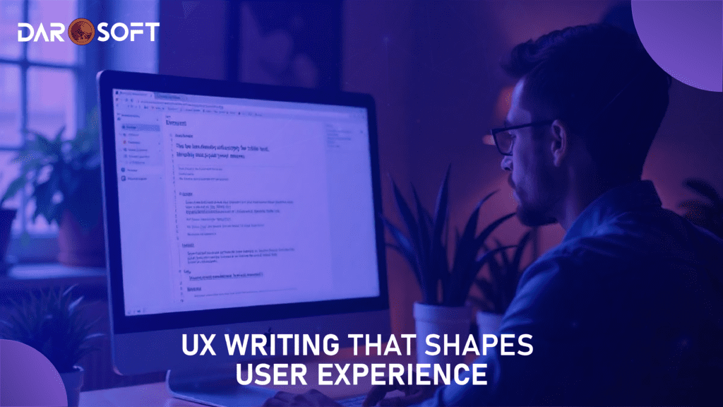 UX writing: The Invisible Element of Designing - DaroSoft